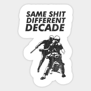 same sh*t different decade Sticker